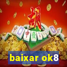 baixar ok8